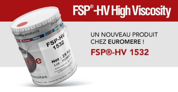 Nouveau produit euromere FSP HV High Viscosity